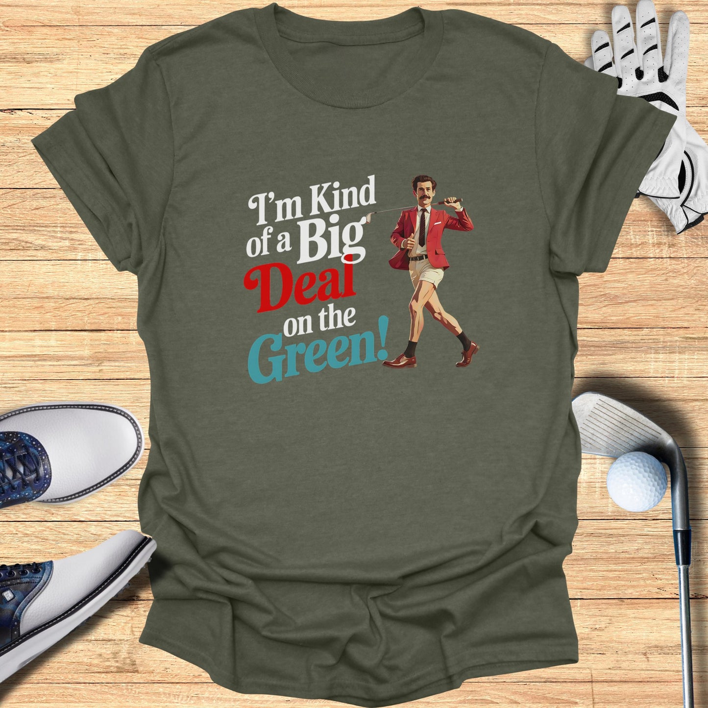 I'm Kind of a Big Deal on the Green t-shirt product