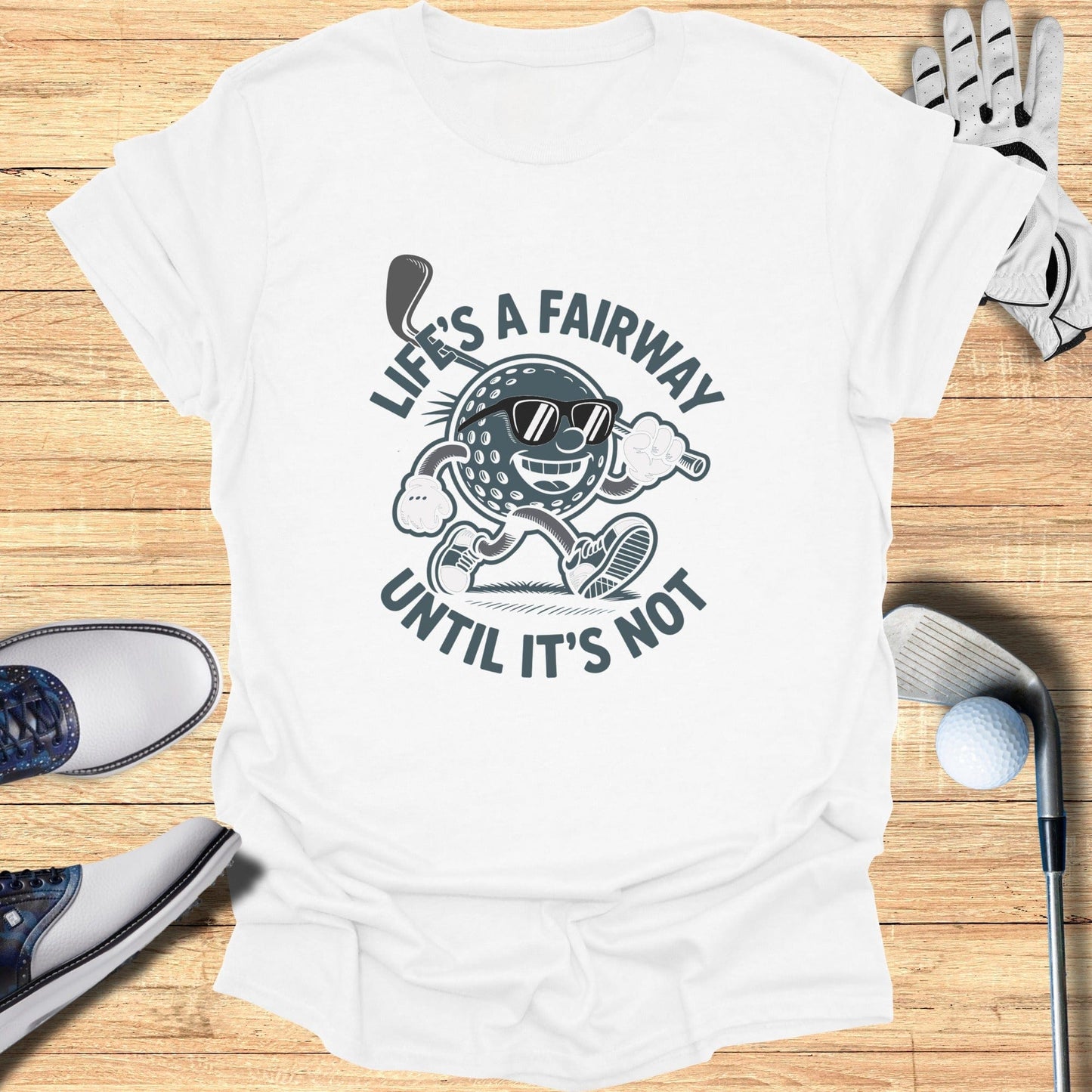 Life’s a Fairway T-Shirt - Funny Golf Tee by Swing Epic
