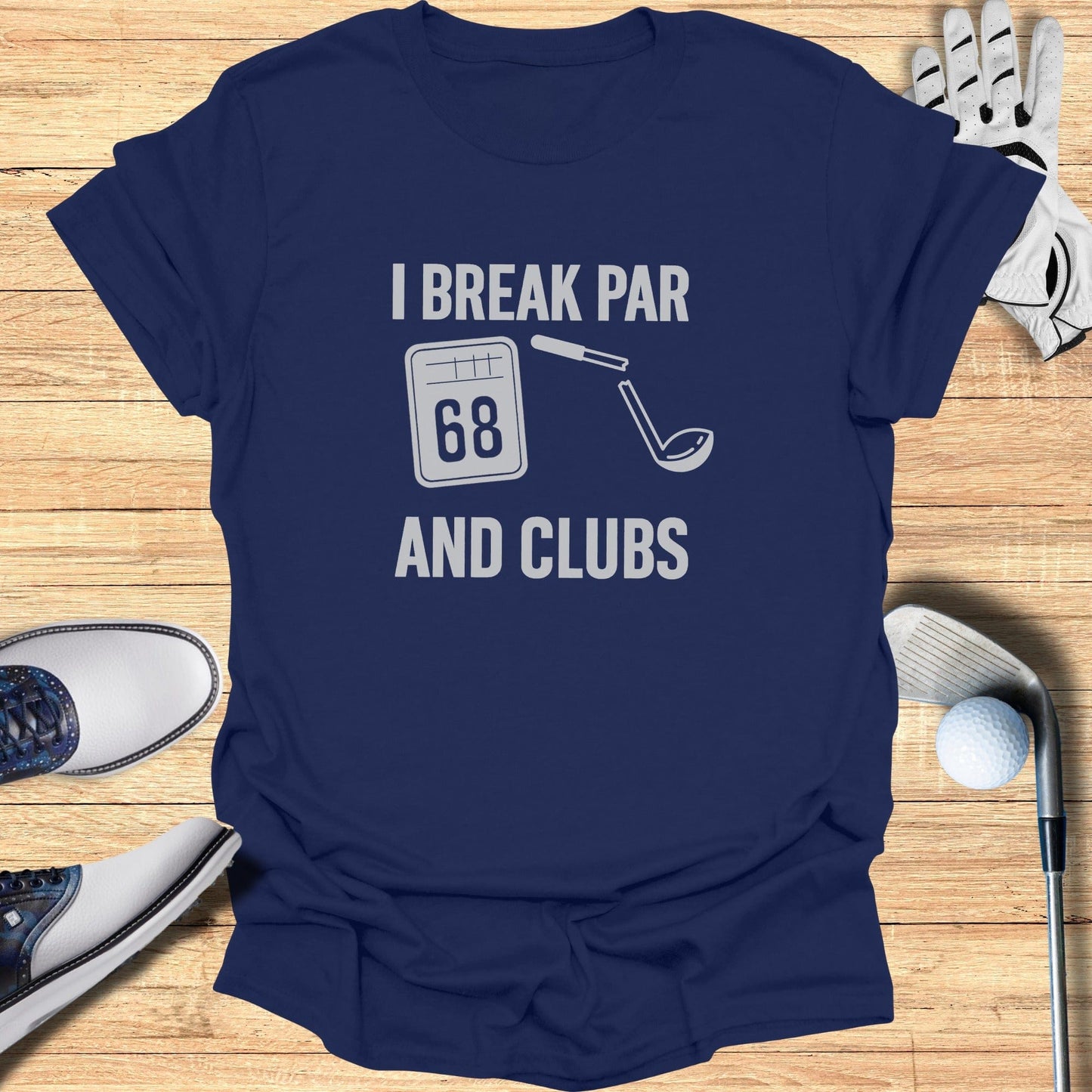 I Break Par And Clubs T-Shirt - Funny Golf Tee by Swing Epic