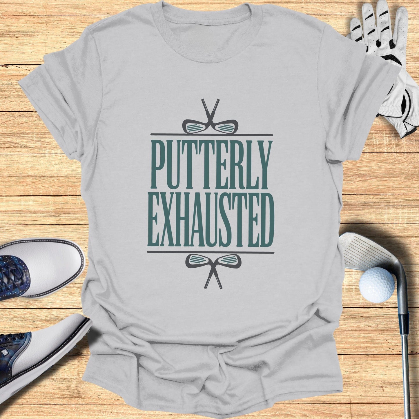 Putterly Exhausted T-Shirt - Funny Golf Tee by Swing Epic