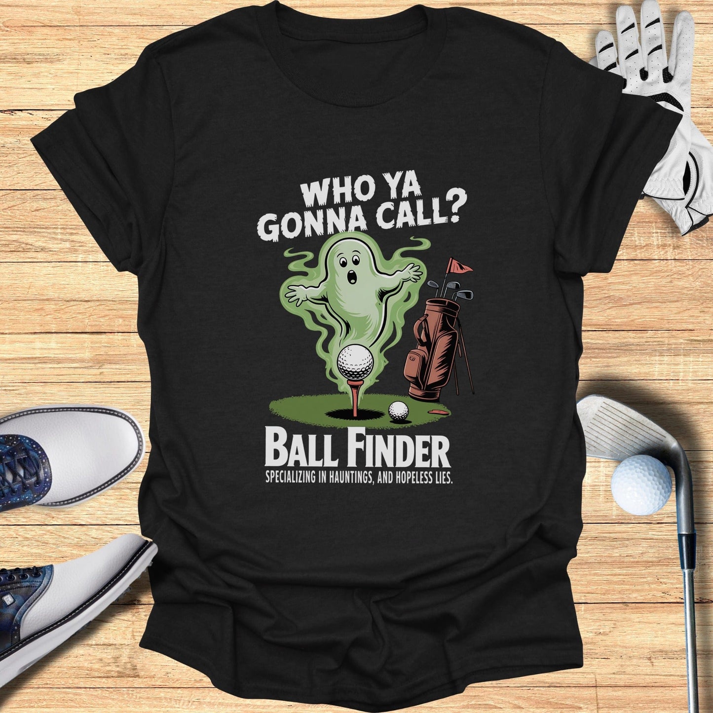Who Ya Gonna Call? Ball Finder T-Shirt - Funny Golf Tee by Swing Epic