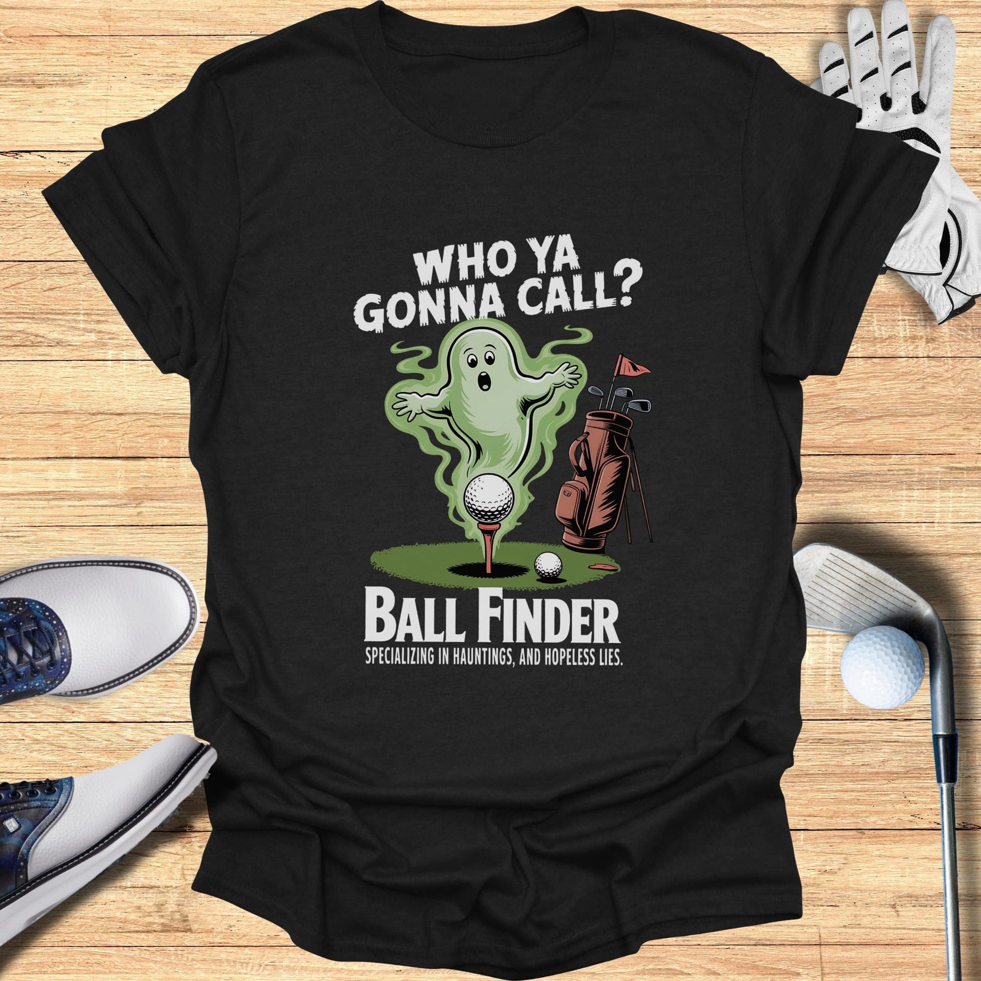 Who Ya Gonna Call? Ball Finder T-Shirt - Funny Golf Tee by Swing Epic