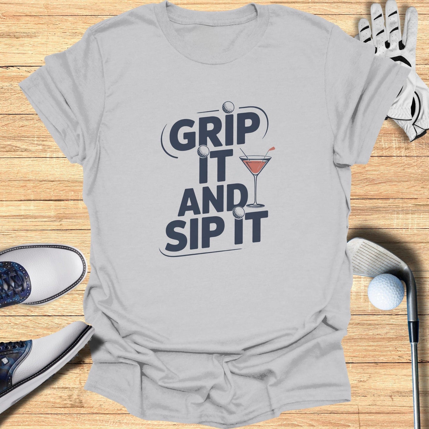 Grip It And Sip It T-Shirt - Funny Golf Tee by Swing Epic