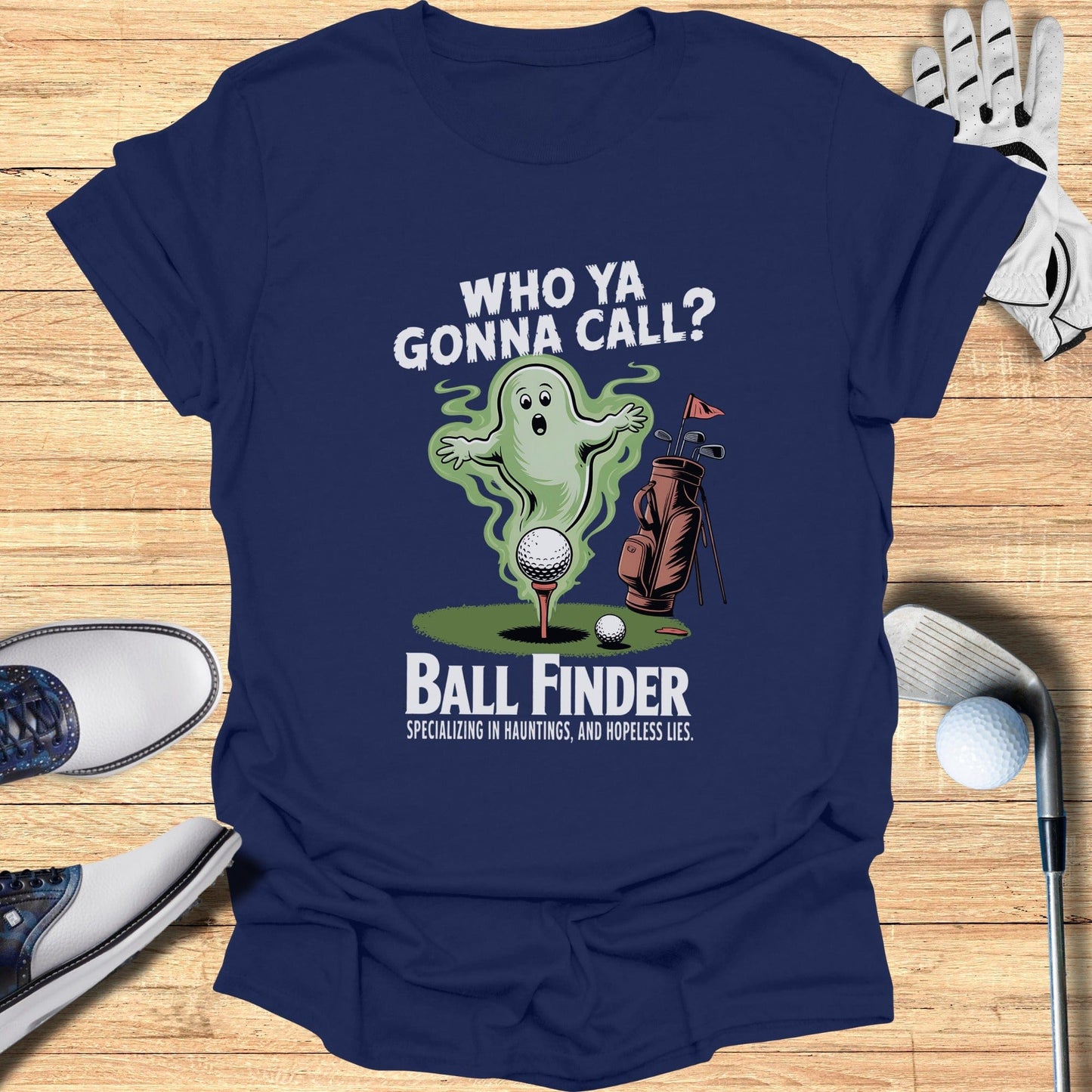 Who Ya Gonna Call? Ball Finder T-Shirt - Funny Golf Tee by Swing Epic