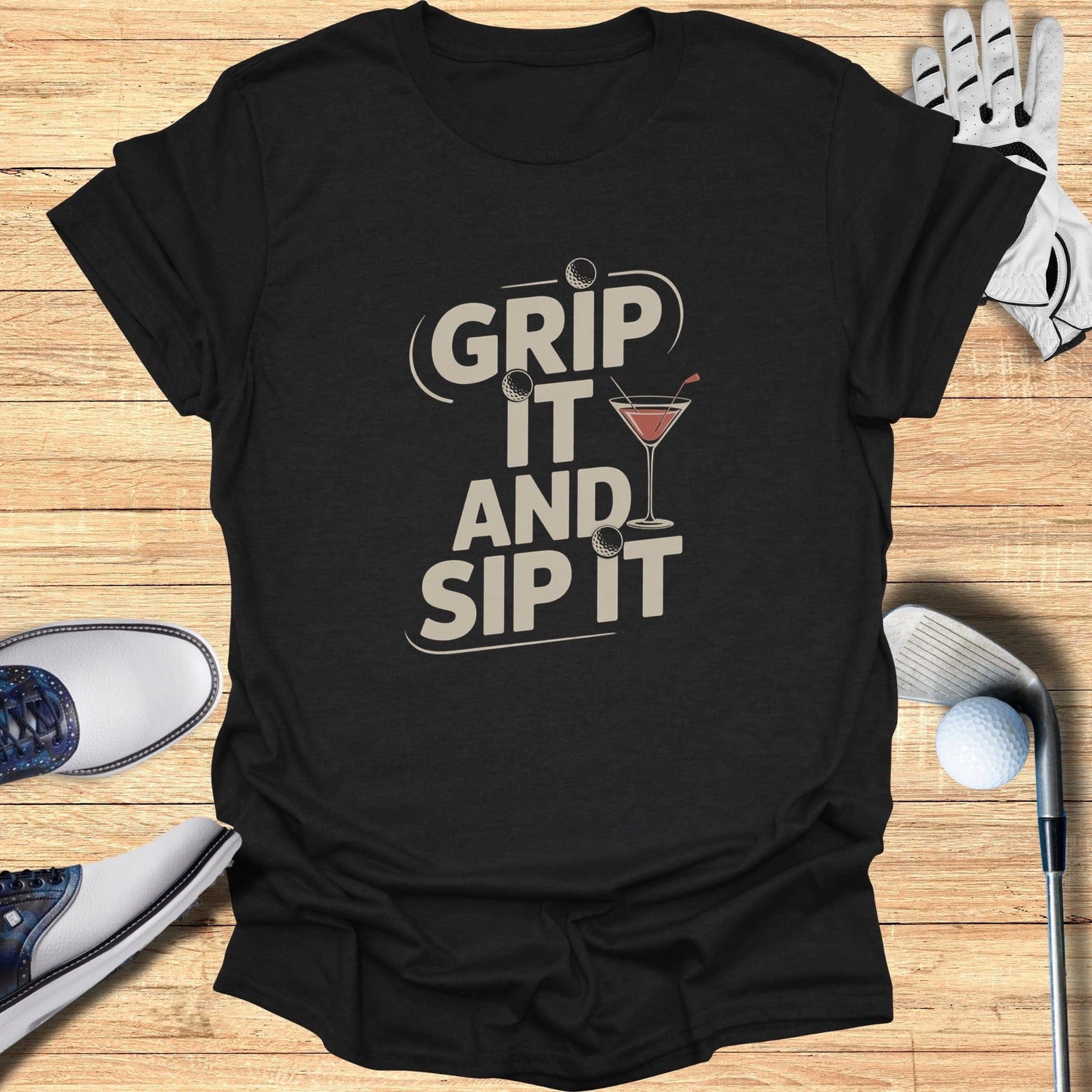Grip It And Sip It T-Shirt - Funny Golf Tee by Swing Epic