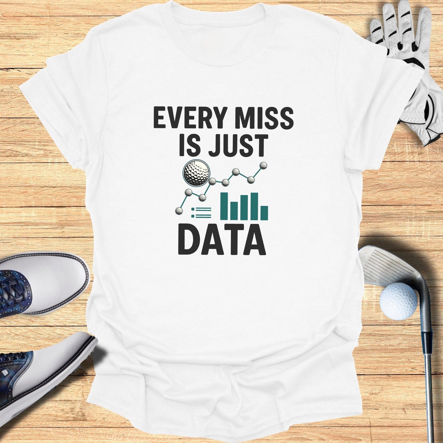 Every Miss Is Just Data T-Shirt - Funny Golf Tee by Swing Epic