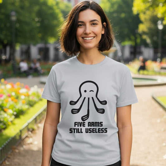 Funny Five Arms Still Useless Octopus T-Shirt