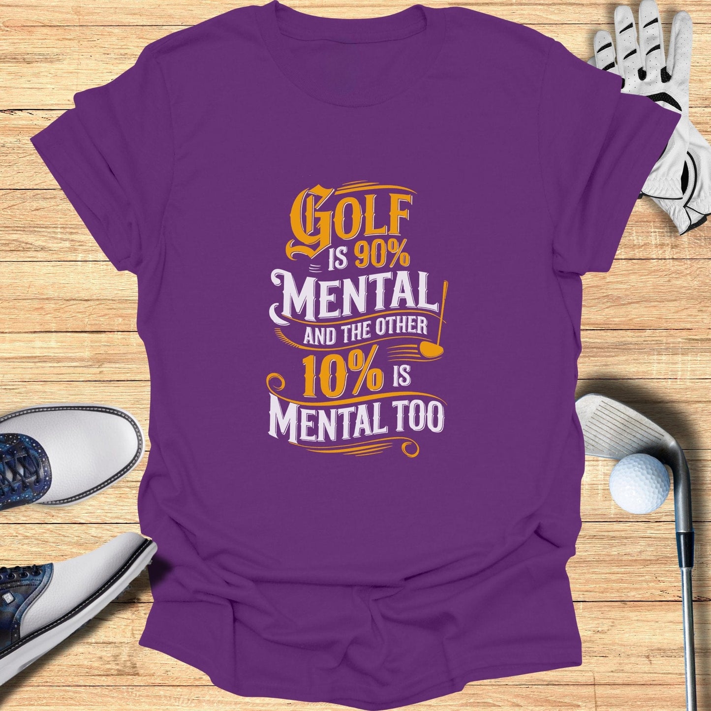 Golf is 90% Mental T-Shirt - Funny Golf Tee by Swing Epic