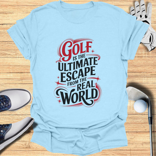 Golf Is The Ultimate Escape T-Shirt - Funny Golf Tee by Swing Epic
