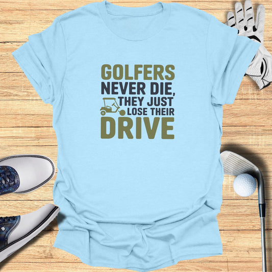 Golfers Never Die T-Shirt - Funny Golf Tee by Swing Epic