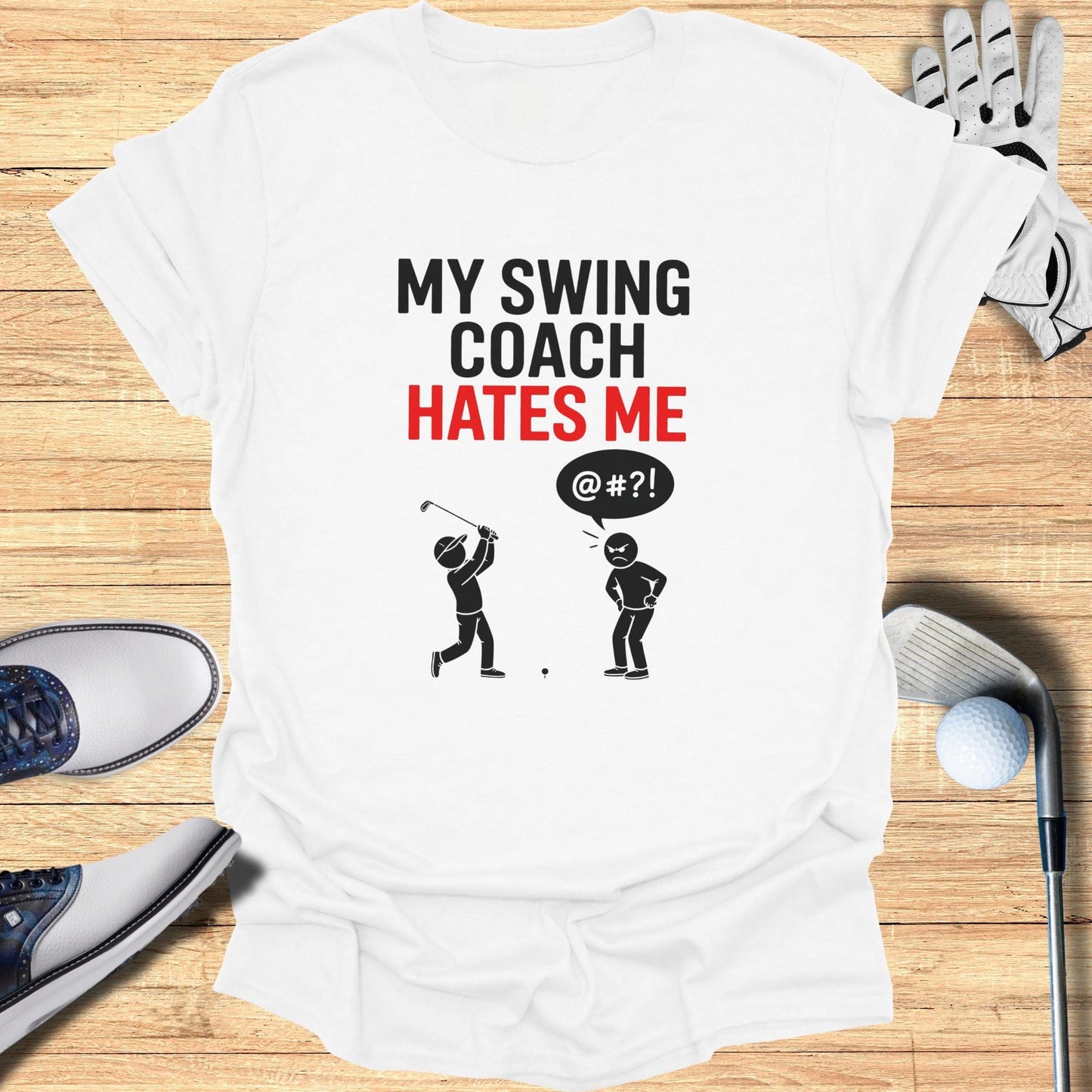 My Swing Coach Hates Me T-Shirt - Funny Golf Tee by Swing Epic