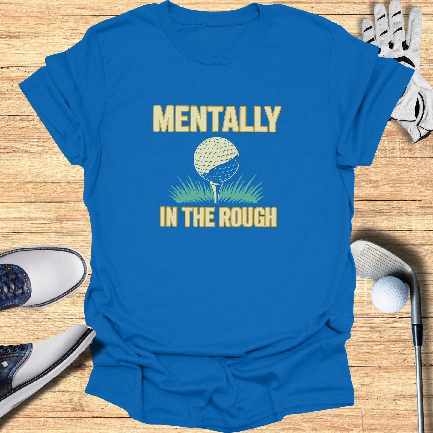 Mentally In The Rough T-Shirt - Funny Golf Tee by Swing Epic