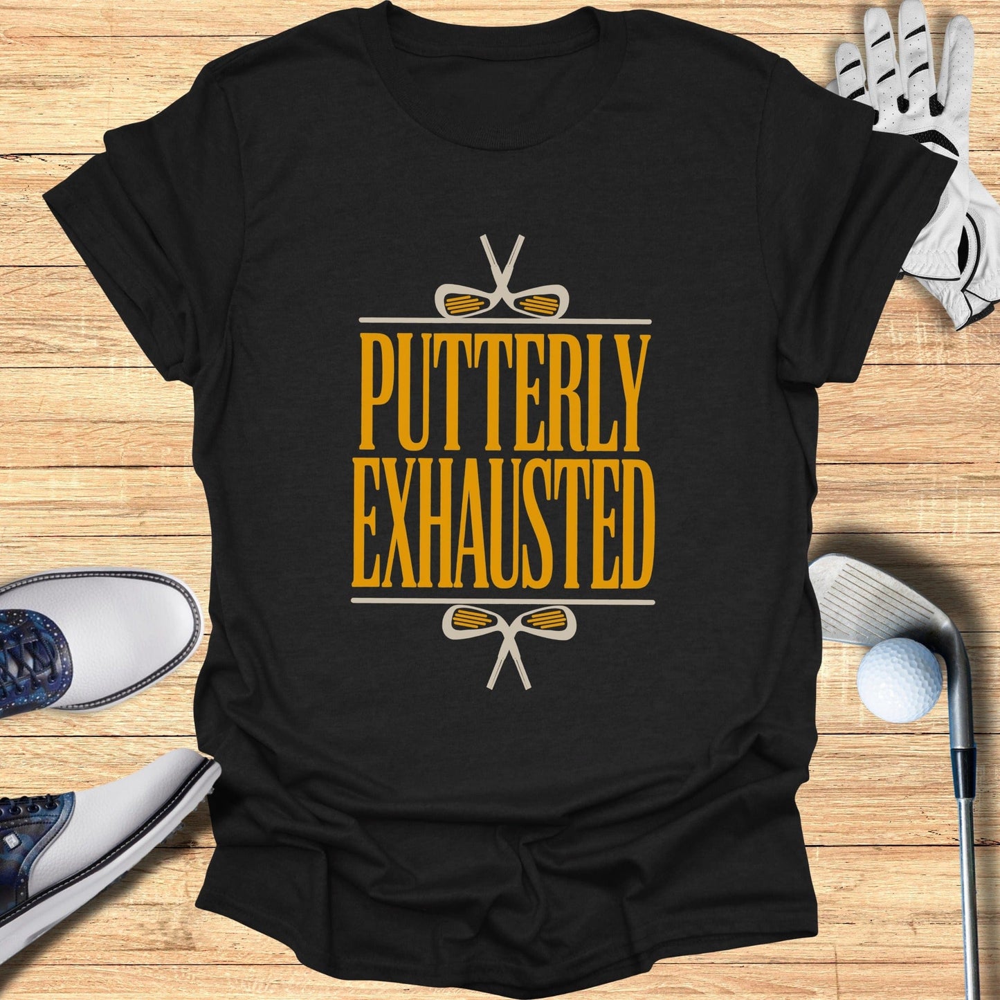 Putterly Exhausted T-Shirt - Funny Golf Tee by Swing Epic