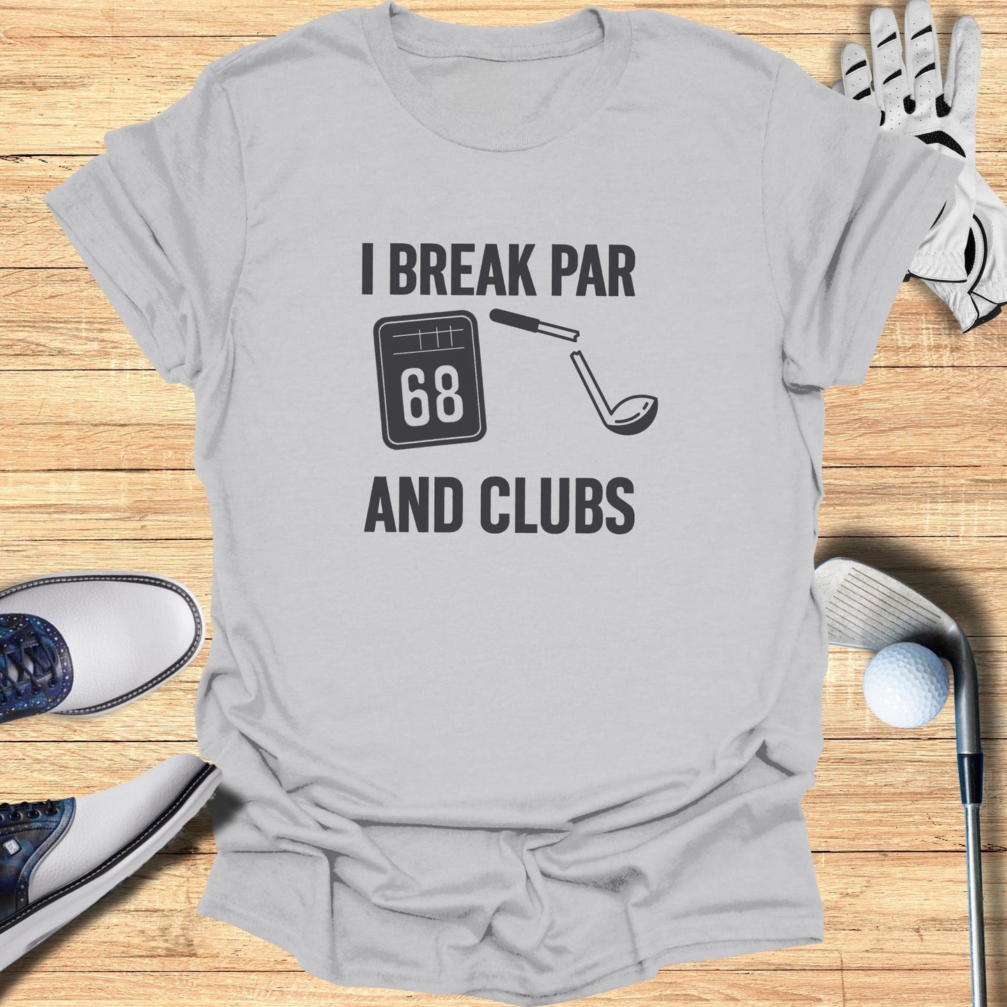 I Break Par And Clubs T-Shirt - Funny Golf Tee by Swing Epic