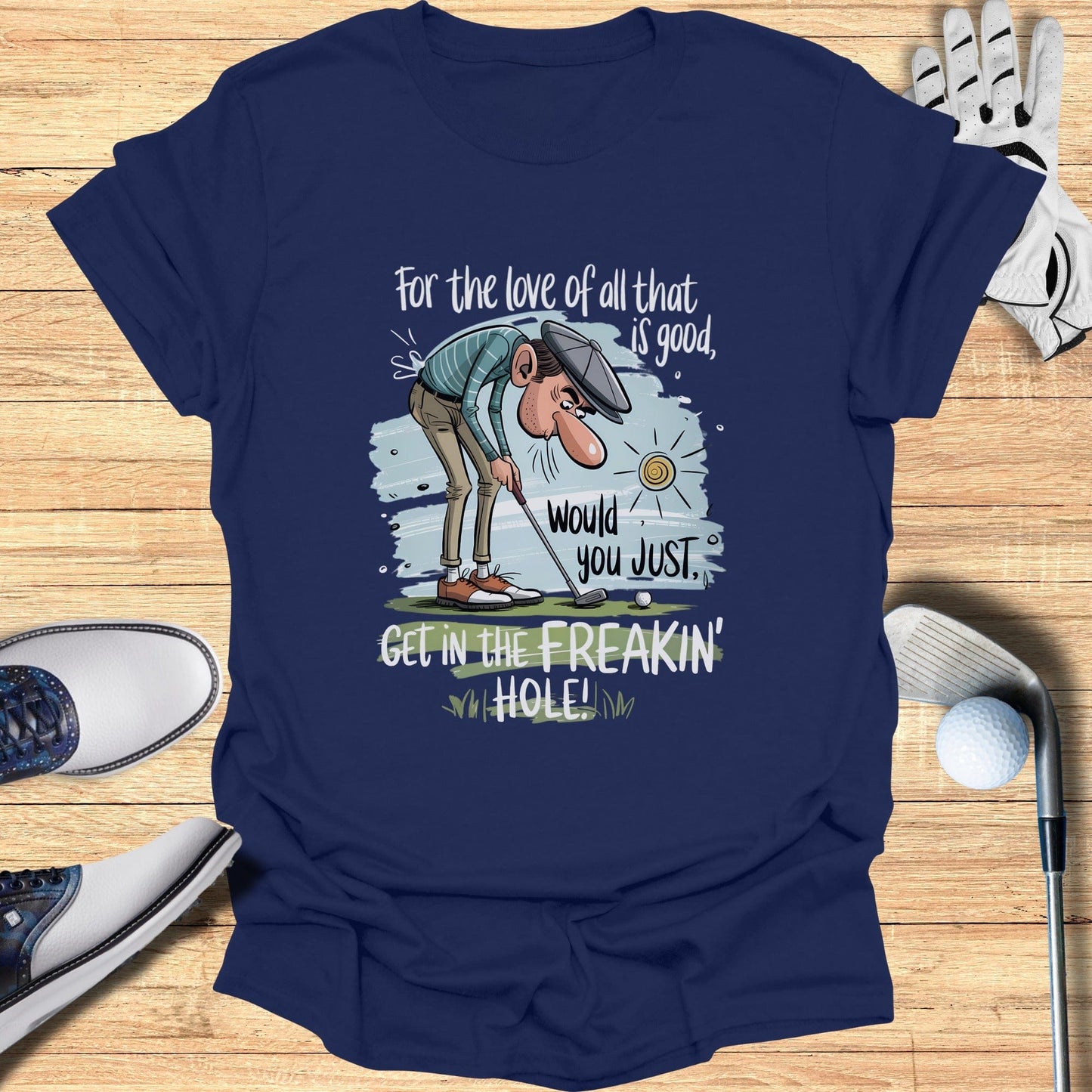 Just Get in the Hole! T-Shirt - Funny Golf Tee by Swing Epic