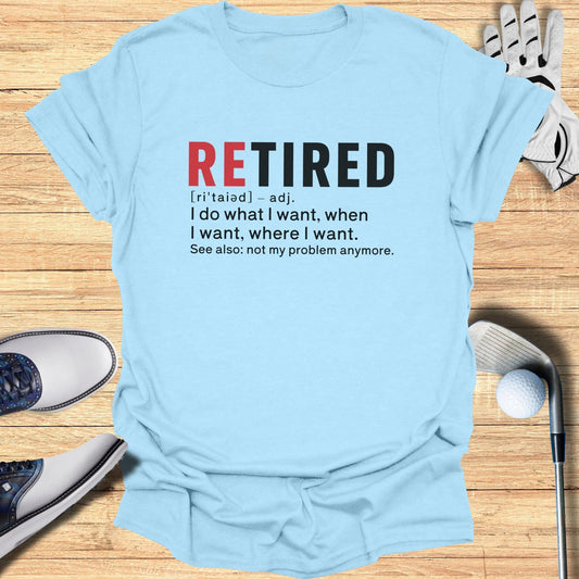 Retired: Not My Problem T-Shirt - Funny Golf Tee by Swing Epic