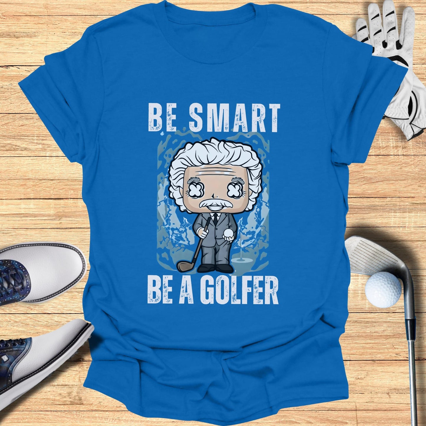 Blue t-shirt with "Be Smart Be a Golfer" text and cartoon Albert Einstein.