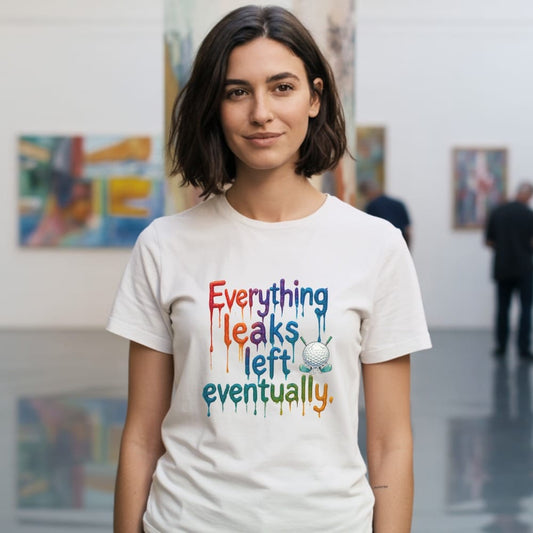 White t-shirt with "Everything leaks eventually" and golf ball graphic.