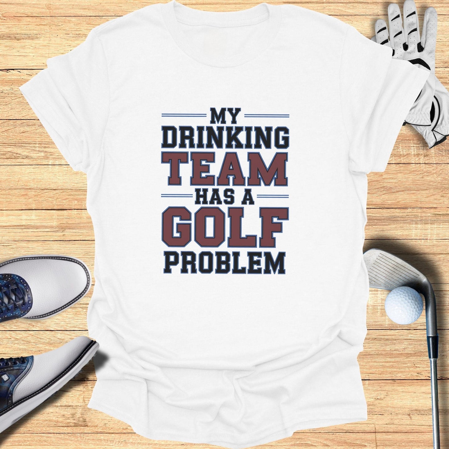 Drinking Team Problem T-Shirt - Funny Golf Tee by Swing Epic