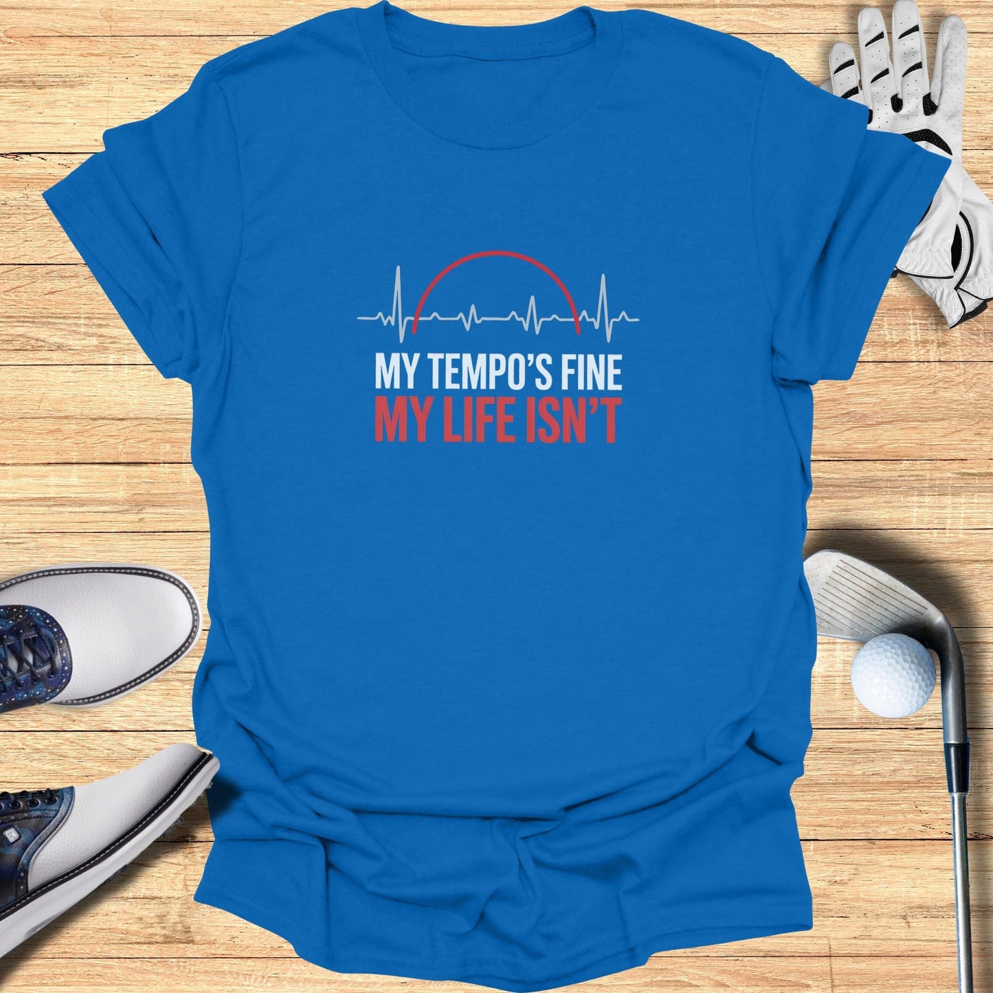 Fine Tempo, Messy Life T-Shirt - Funny Golf Tee by Swing Epic