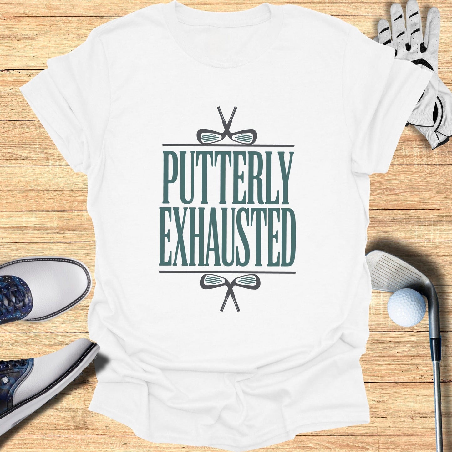 Putterly Exhausted T-Shirt - Funny Golf Tee by Swing Epic
