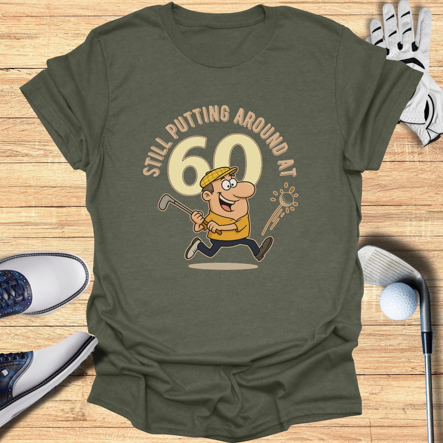 Still Putting at 60 T-Shirt - Funny Golf Tee by Swing Epic