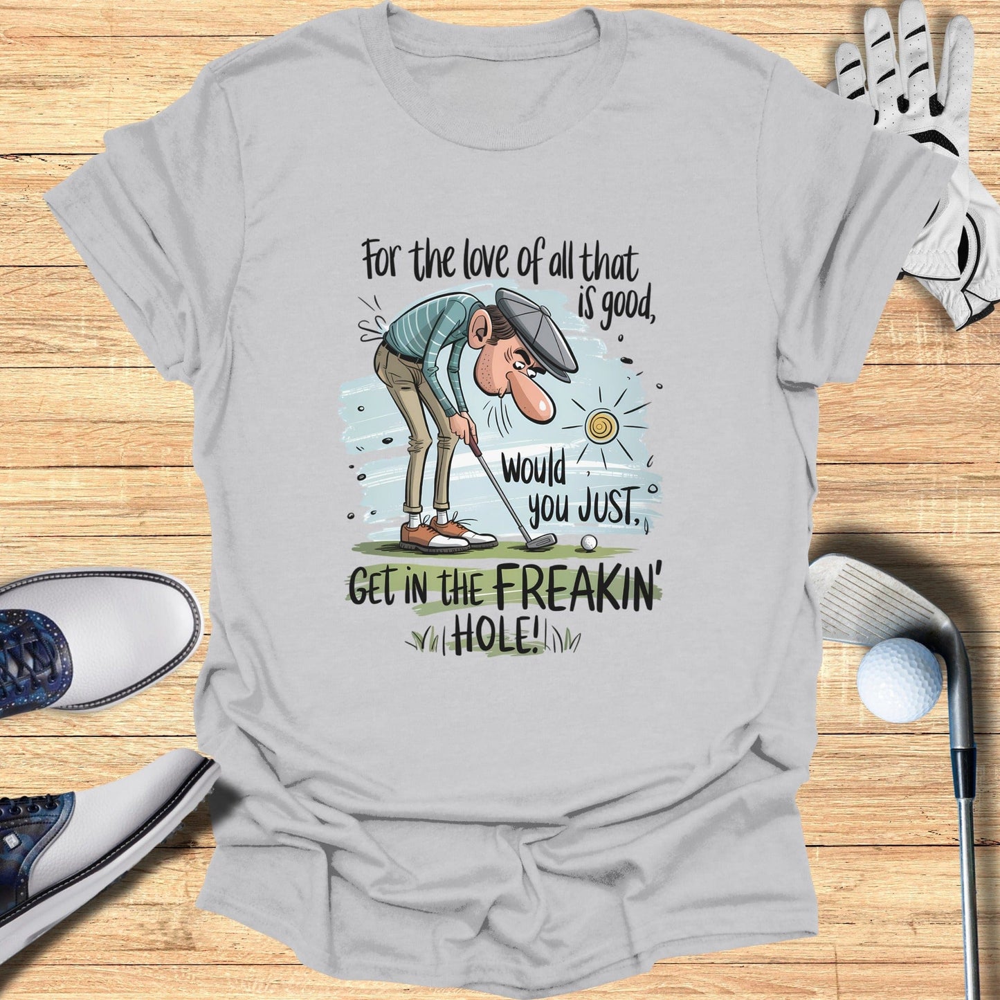 Just Get in the Hole! T-Shirt - Funny Golf Tee by Swing Epic