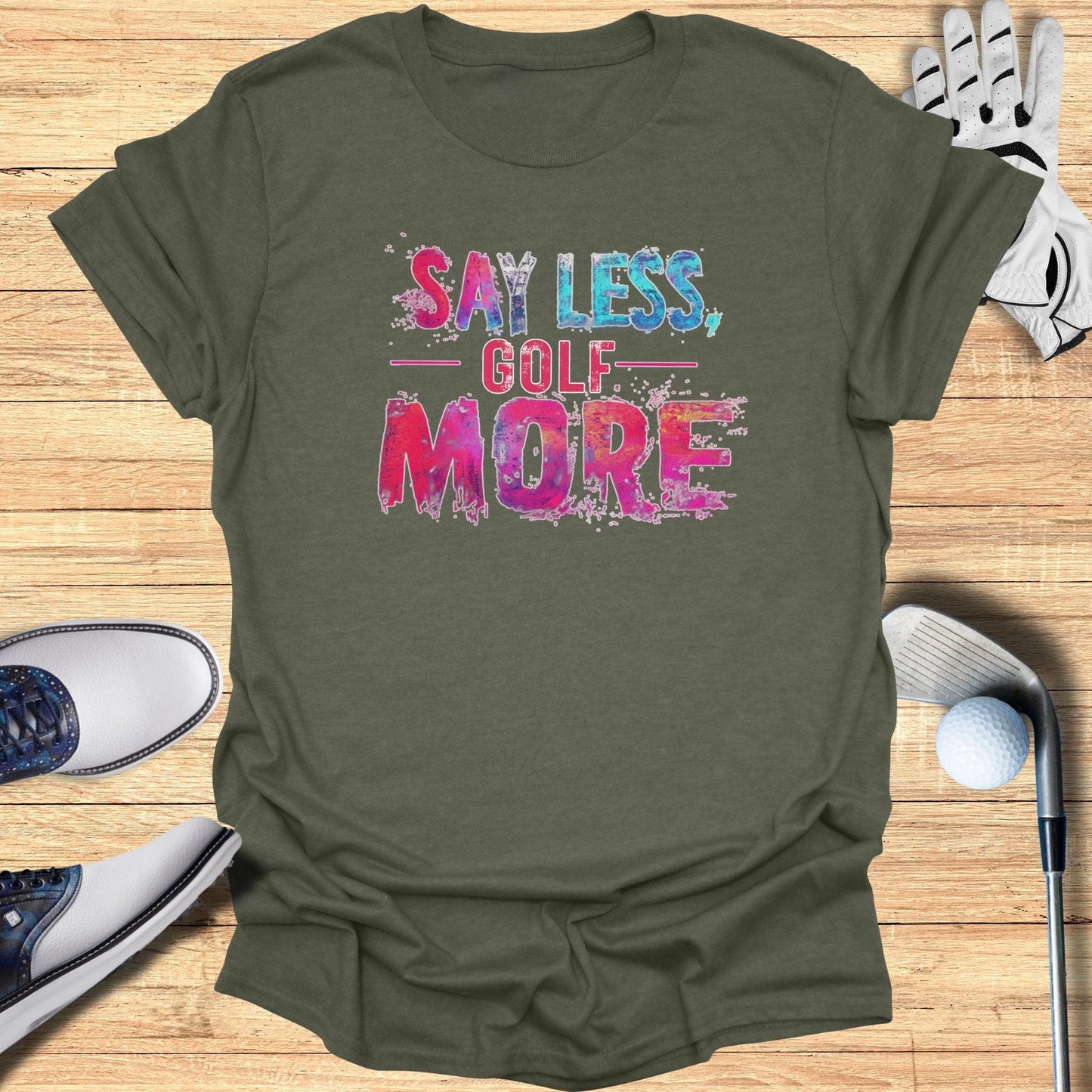 Say Less Golf More T-Shirt - Funny Golf Tee by Swing Epic