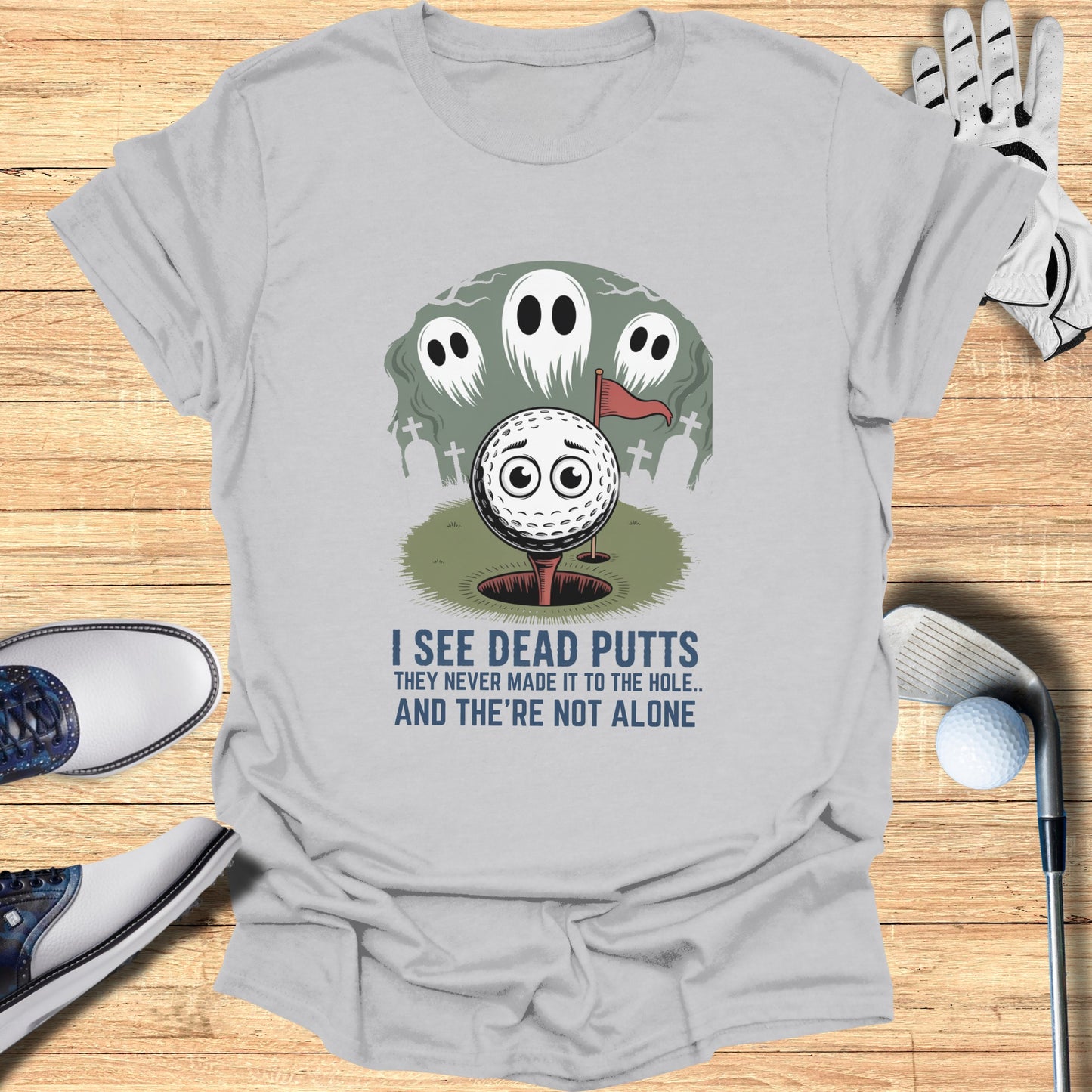 I See Dead Putts Golf T-Shirt Funny Sports Humorous Product