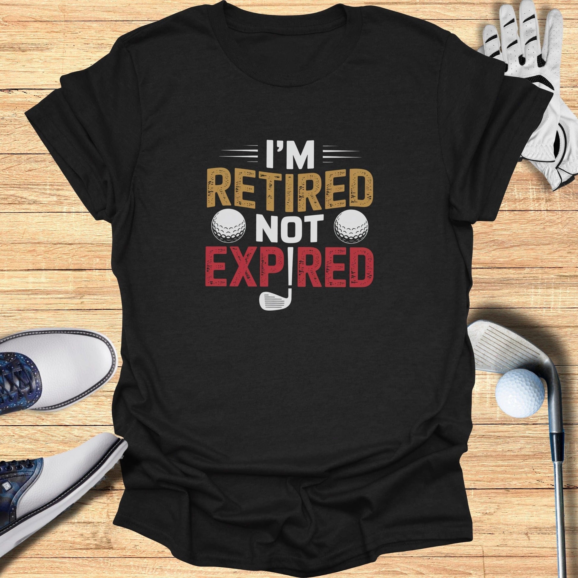 Retired Not Expired T-Shirt - Funny Golf Tee by Swing Epic