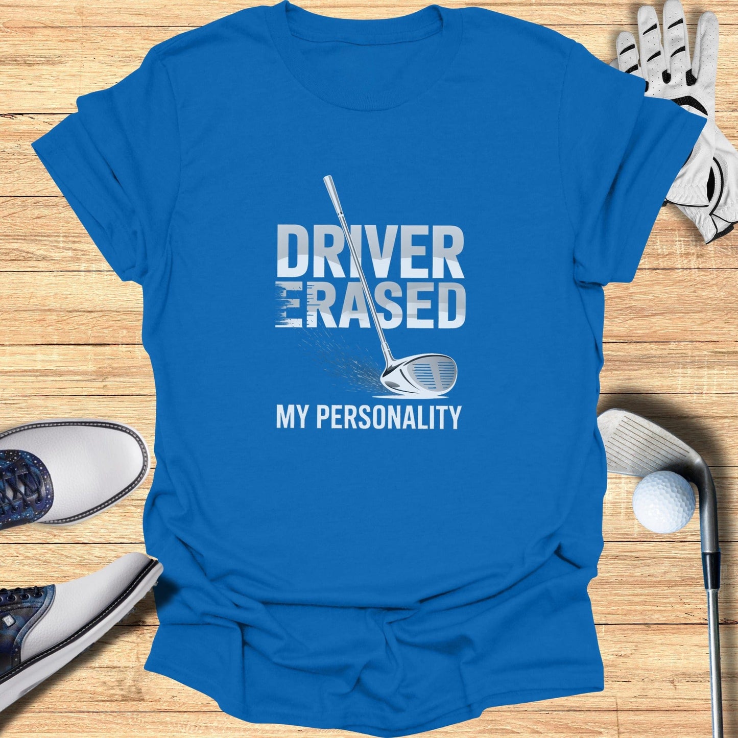 Driver Erased My Personality T-Shirt - Funny Golf Tee by Swing Epic