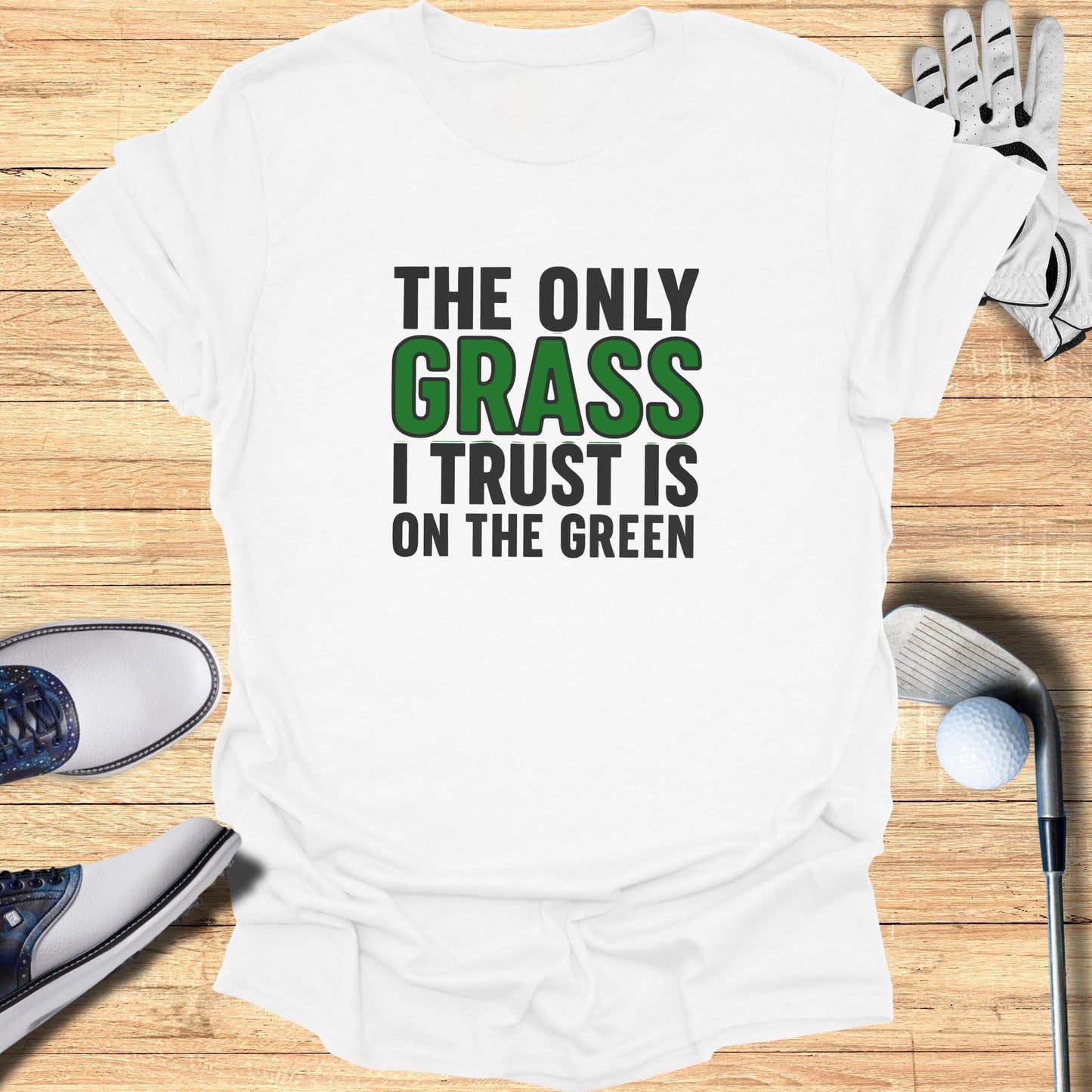 Only Trust the Green T-Shirt - Funny Golf Tee by Swing Epic