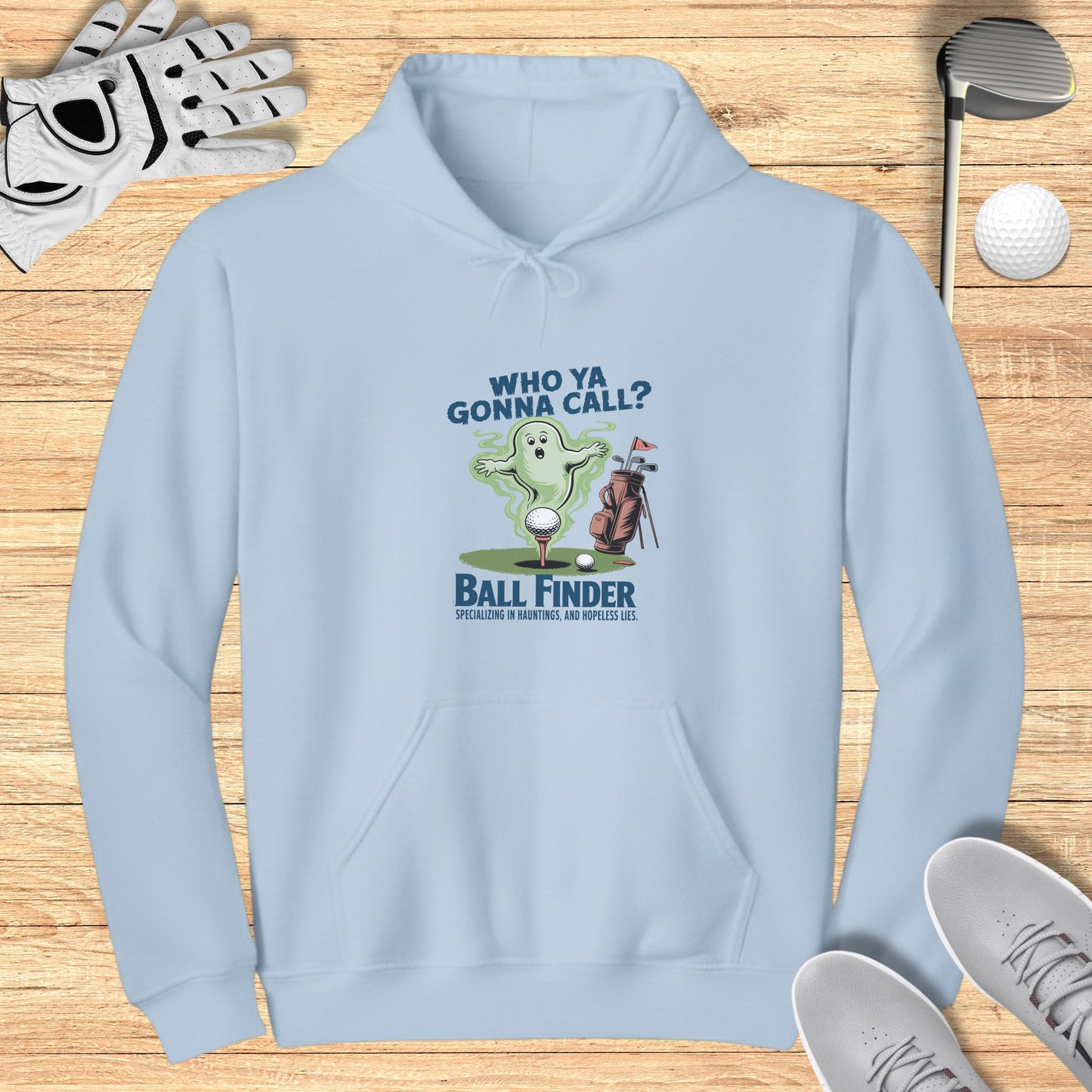Who Ya Gonna Call? Ball Finder Hoodie