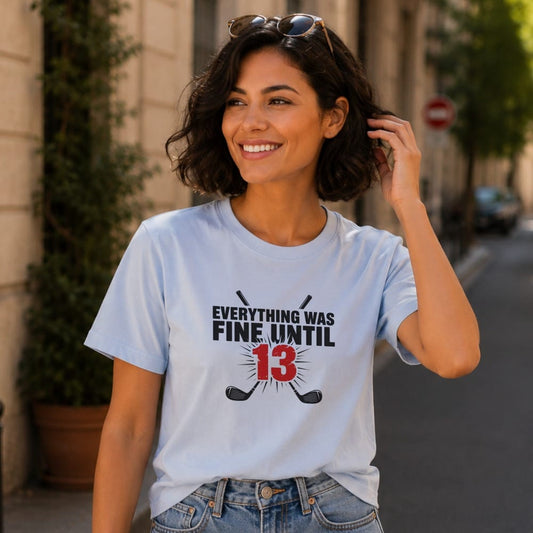 Everything Was Fine T-Shirt