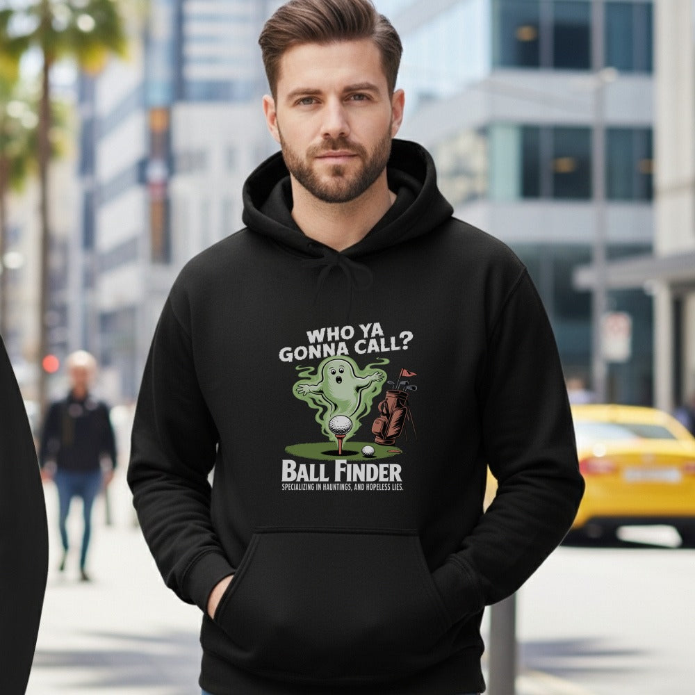 Who Ya Gonna Call? Ball Finder Hoodie