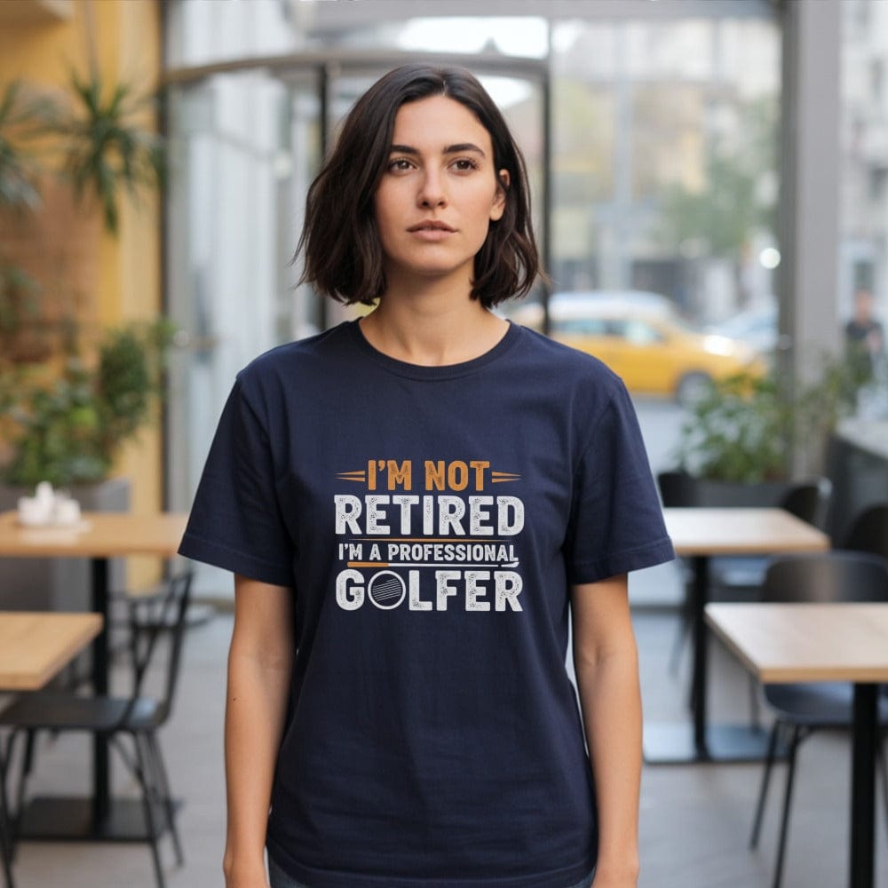 Not Retired, Professional Golfer T-Shirt