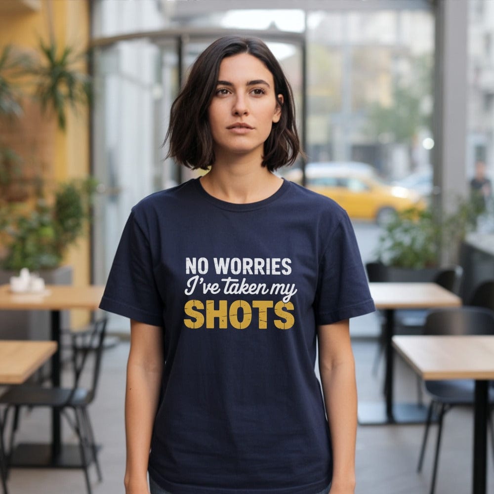 No Worries, I’ve Taken My Shots T-Shirt