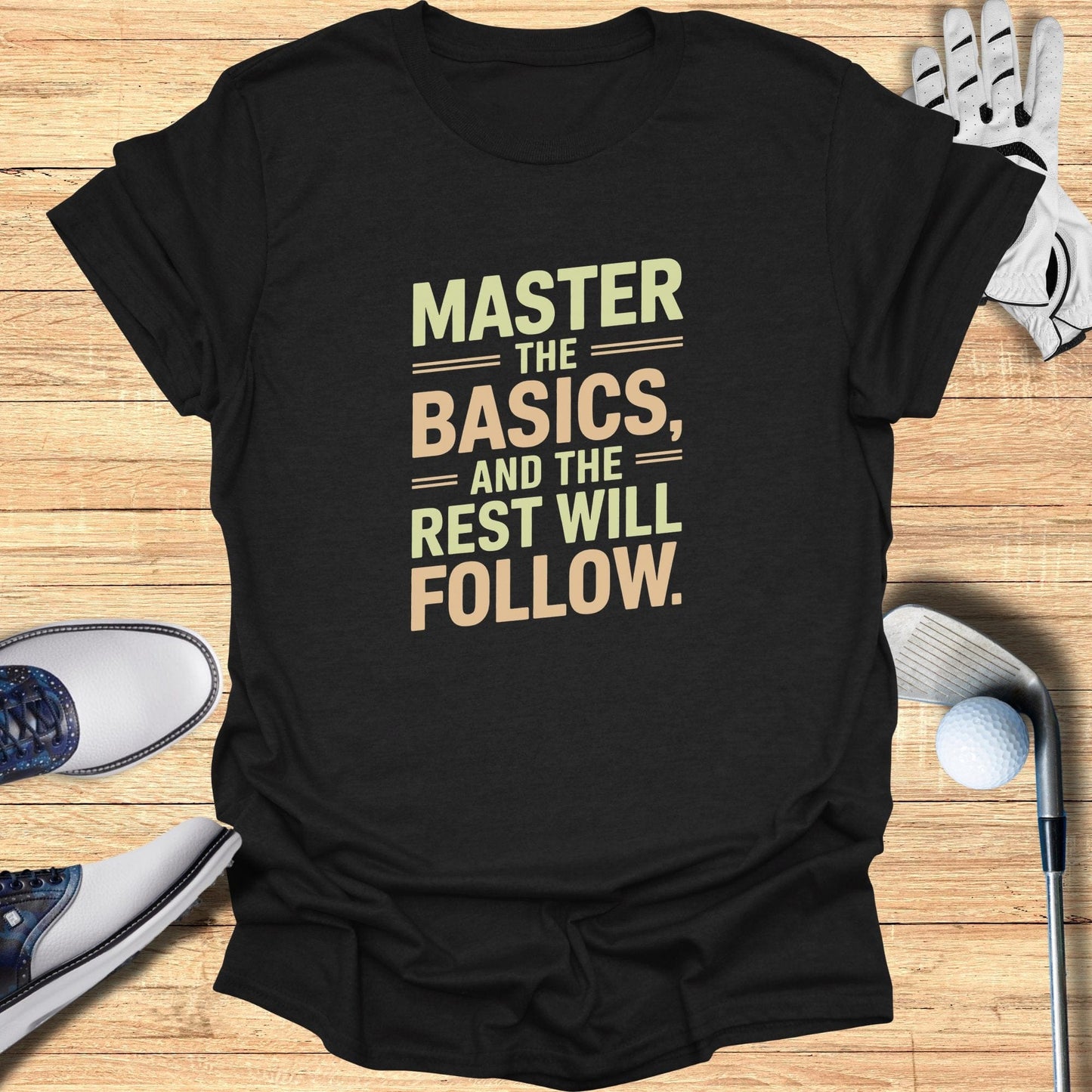 Master The Basics T-Shirt - Funny Golf Tee by Swing Epic
