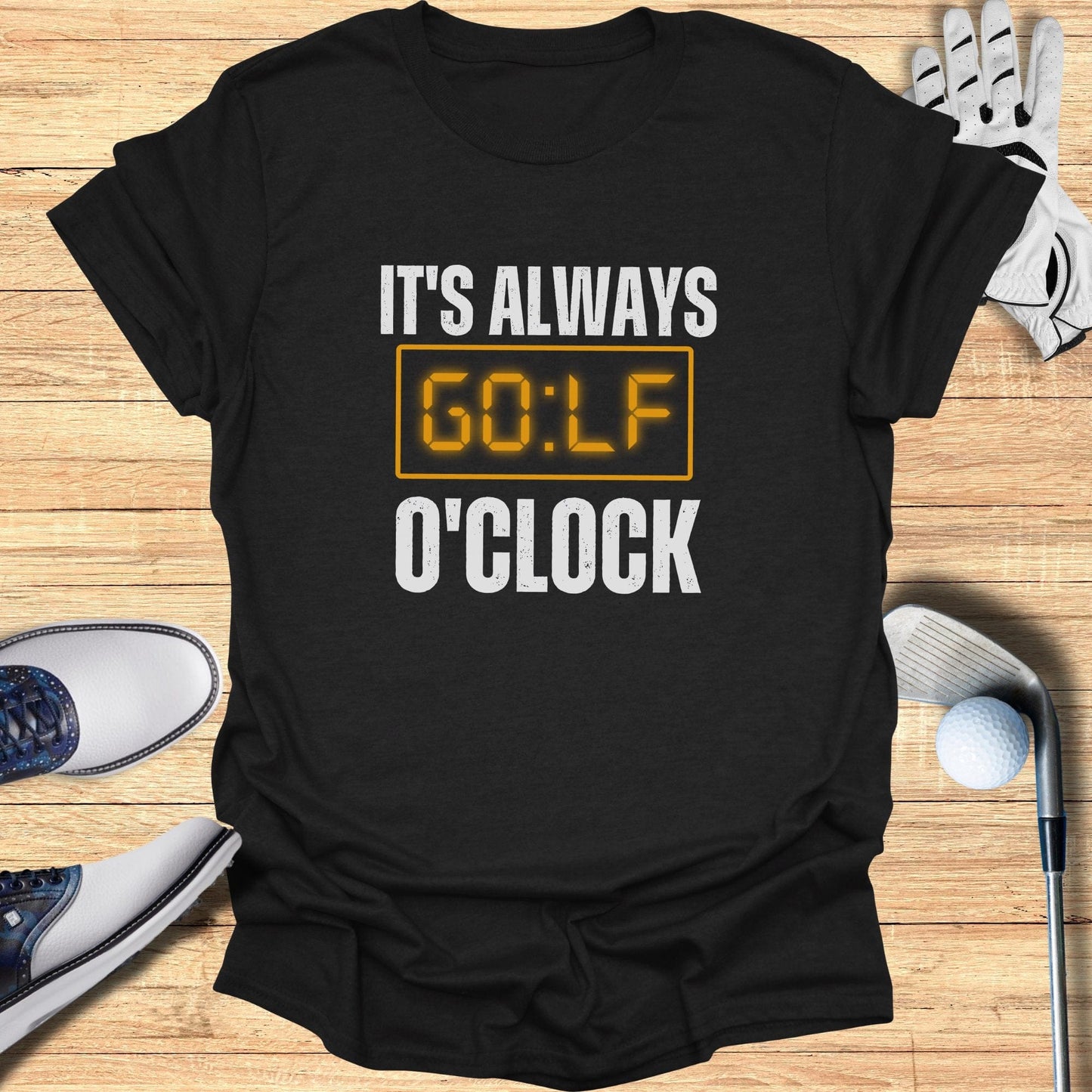It's Always Golf O'Clock T-Shirt - Funny Golf Tee by Swing Epic
