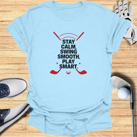 Stay Calm Swing Smooth T-Shirt - Funny Golf Tee by Swing Epic