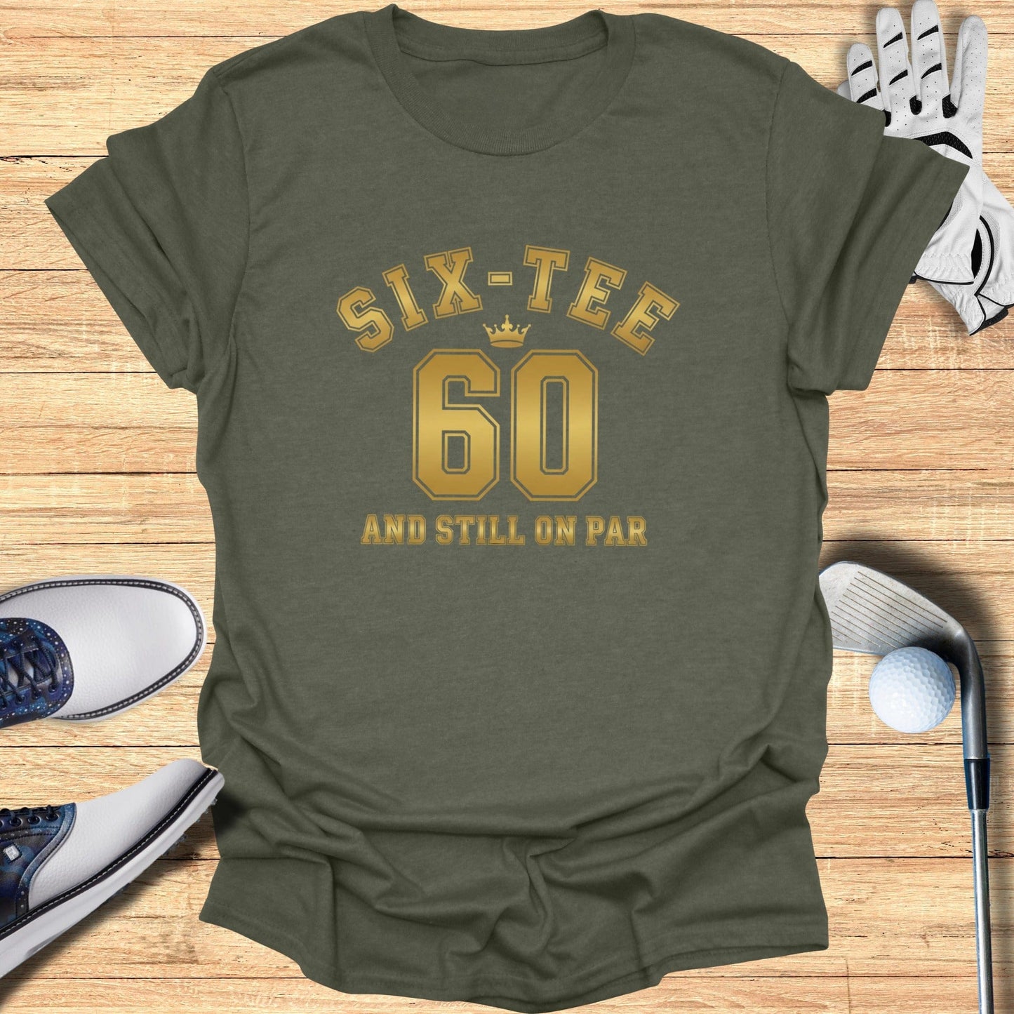 Six-Tee And Still On Par T-Shirt