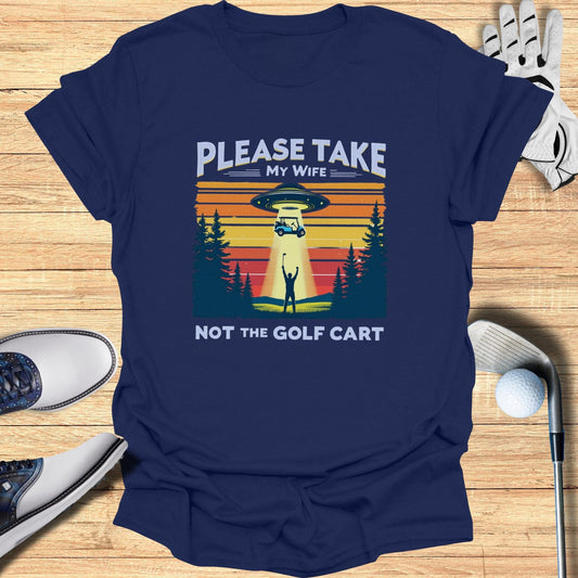 Please Take My Wife T-Shirt - Funny Golf Tee by Swing Epic