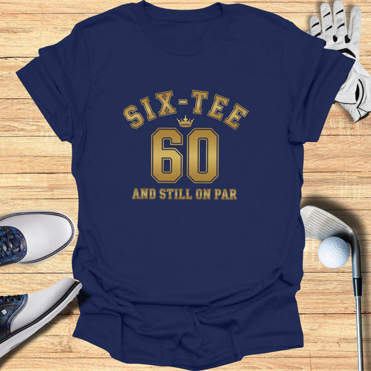 Six-Tee And Still On Par T-Shirt
