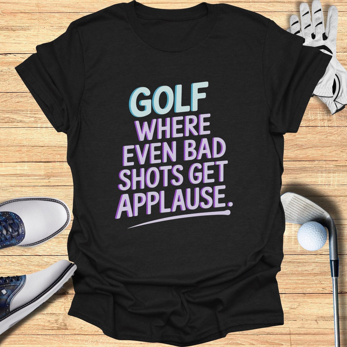 Golf Where Even Bad Shots T-Shirt - Funny Golf Tee by Swing Epic