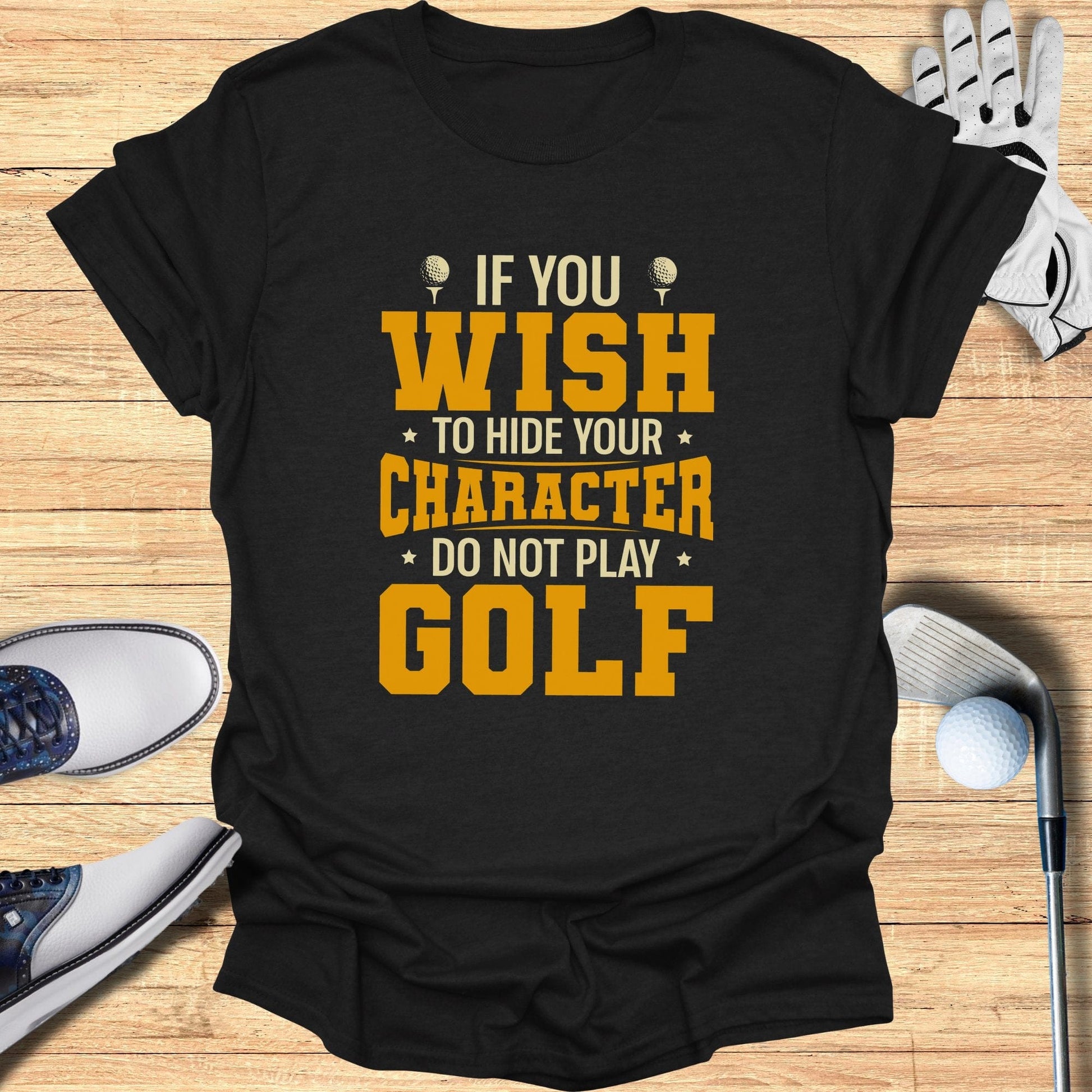 If You Wish To Hide T-Shirt - Funny Golf Tee by Swing Epic
