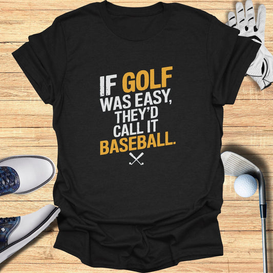 If Golf Was Easy T-Shirt - Funny Golf Tee by Swing Epic