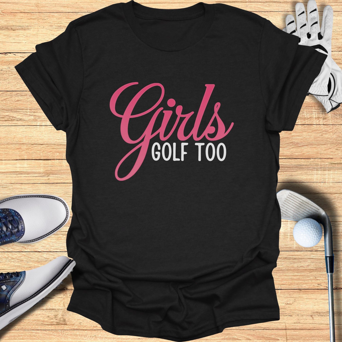 Girls Golf Too T-Shirt