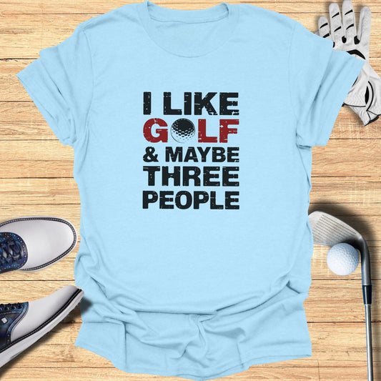 I Like Golf & Maybe T-Shirt - Funny Golf Tee by Swing Epic