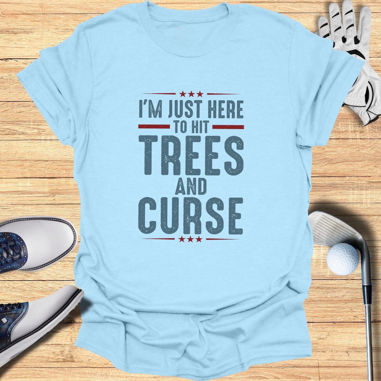 I'm Just Here To Hit Trees T-Shirt - Funny Golf Tee by Swing Epic