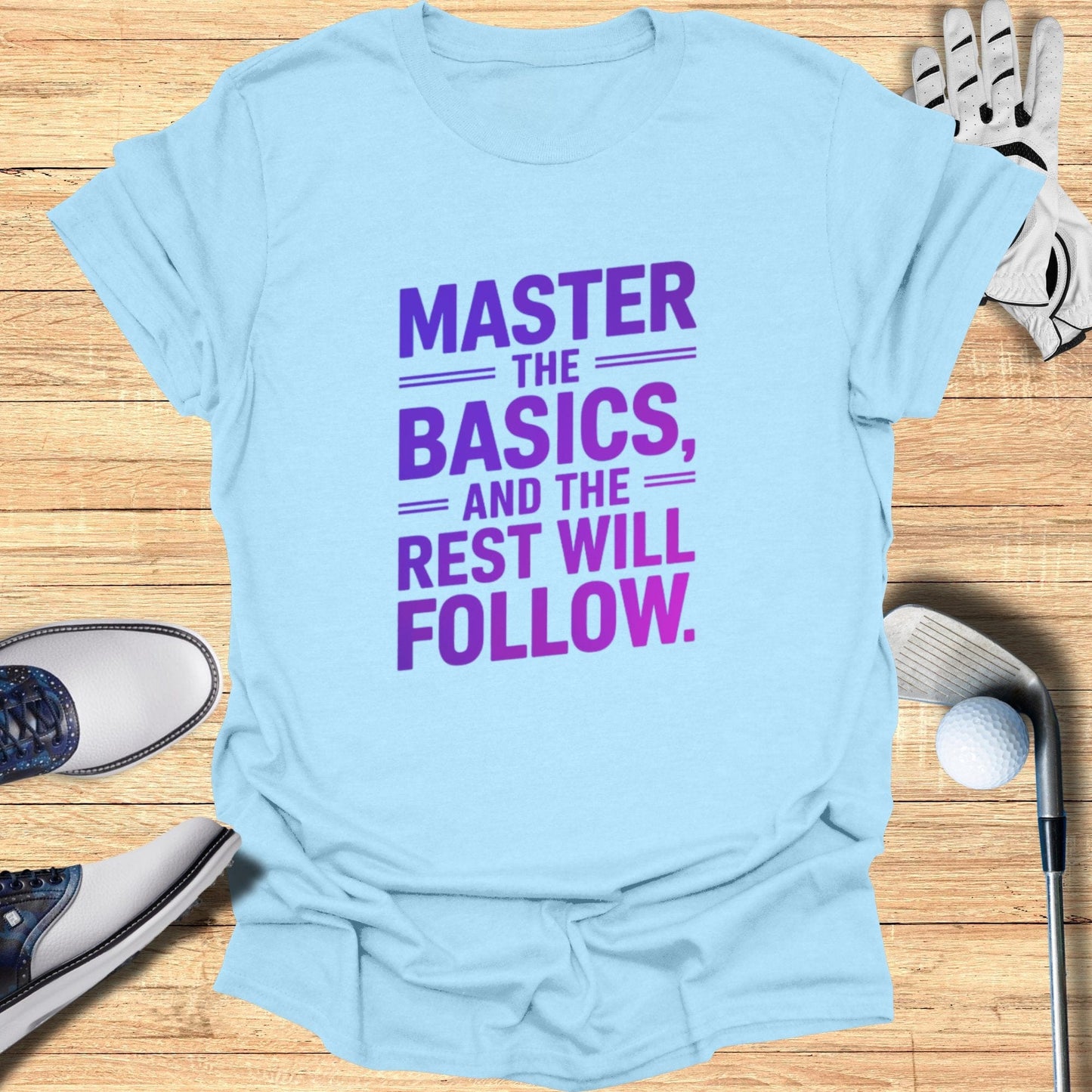 Master The Basics T-Shirt - Funny Golf Tee by Swing Epic
